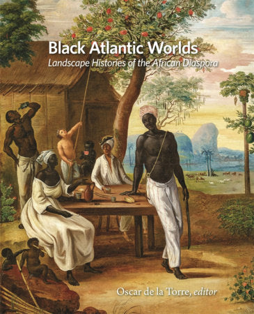 Black Atlantic Worlds Hardcover by Oscar de la Torre