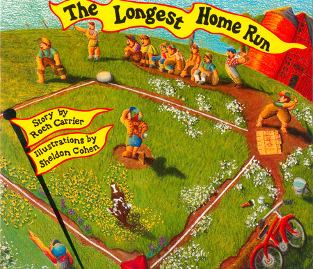 The Longest Home Run Paperback by Roch Carrier; illustrated by Sheldon Cohen