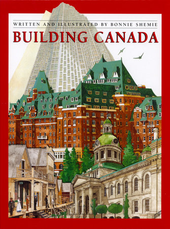 Building Canada Hardcover by Bonnie Shemie