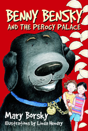 Benny Bensky and the Perogy Palace Paperback by Mary Borsky; illustrated by Linda Hendry