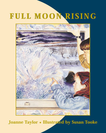 Full Moon Rising Hardcover by Joanne Taylor; illustrated by Susan Tooke