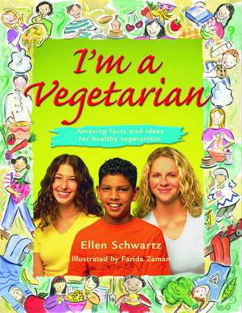 I'm a Vegetarian Paperback by Ellen Schwartz; illustrated by Farida Zaman