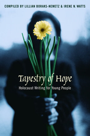 Tapestry of Hope Hardcover by Lillian Boraks-Nemetz and Irene N. Watts
