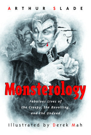 Monsterology Paperback by Arthur Slade; illustrated by Derek Mah