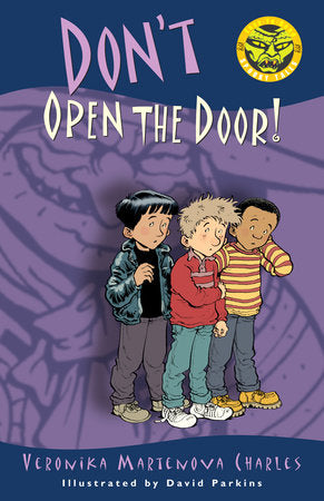 Don't Open the Door! Paperback by Veronika Martenova Charles; illustrated by David Parkins