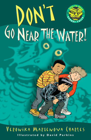 Don't Go Near the Water! Paperback by Veronika Martenova Charles; illustrated by David Parkins