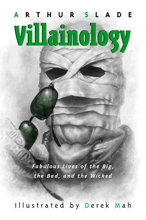 Villainology Paperback by Arthur Slade; illustrated by Derek Mah