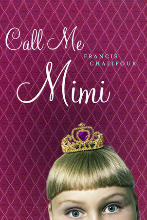 Call Me Mimi Paperback by Francis Chalifour