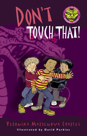 Don't Touch That! Paperback by Veronika Martenova Charles; illustrated by David Parkins
