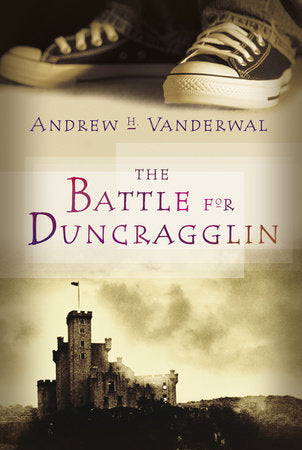 The Battle for Duncragglin Hardcover by Andrew H. Vanderwal