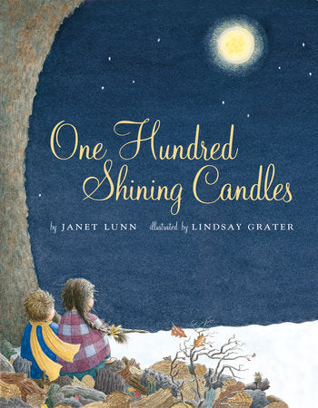 One Hundred Shining Candles Hardcover by Janet Lunn; illustrated by Lindsay Grater