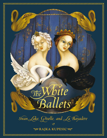 The White Ballets Hardcover by Retold by Rajka Kupesic; paintings by Rajka Kupesic