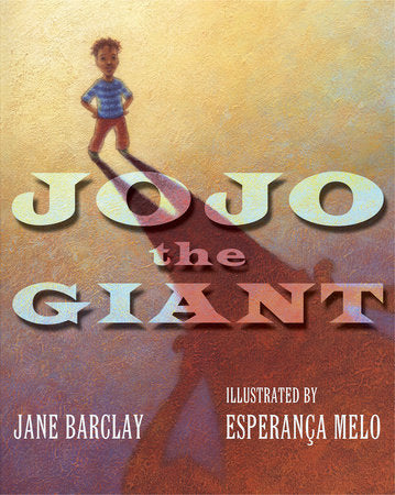 JoJo the Giant Hardcover by Jane Barclay; illustrated by Esperança Melo