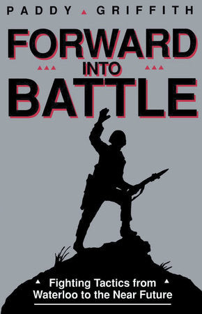 Forward into Battle Paperback by Paddy Griffith