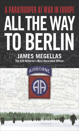 All the Way to Berlin Paperback by James Megellas