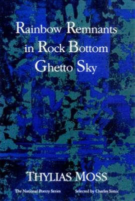 Rainbow Remnants In Rock Bottom Ghetto Sky Poems Paperback by Thylias Moss