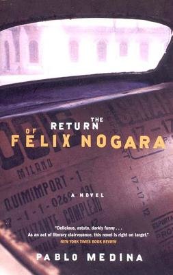 Return Of Felix Nogara Paperback by Pablo Medina