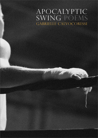 Apocalyptic Swing Hardcover by Gabrielle Calvocoressi