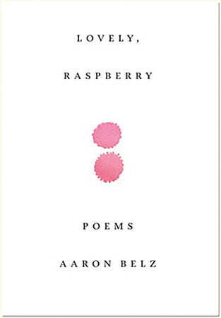 Lovely Raspberry Paperback by Aaron Belz