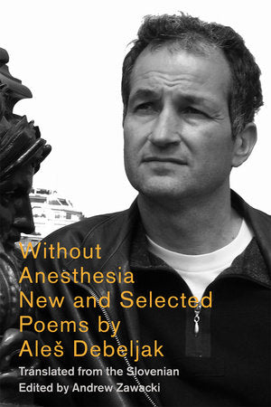 Without Anesthesia Paperback by Ales Debeljak