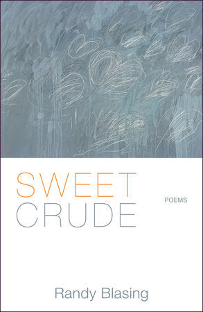 Sweet Crude Paperback by Randy Blasing