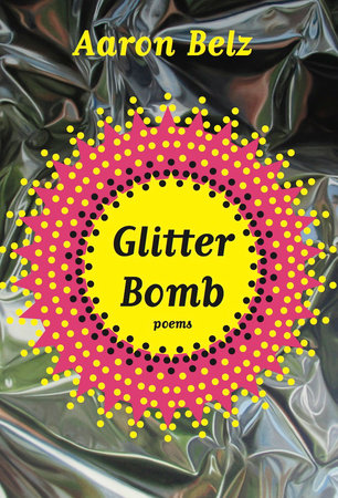 Glitter Bomb Paperback by Aaron Belz