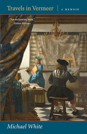 Travels in Vermeer Paperback by Michael White