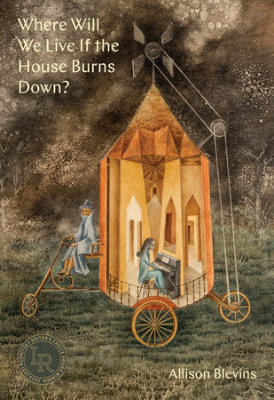 Where will we Live If the House Burns Down Paperback by Allison Blevins