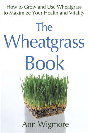 The Wheatgrass Book Paperback by Ann Wigmore