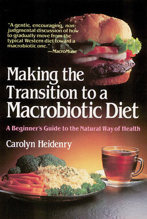 Making the Transition to a Macrobiotic Diet Paperback by Carolyn Heidenry