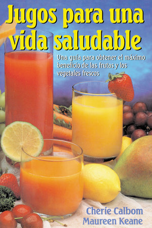 Jugos para una vida saludable Paperback by Cherie Calbom