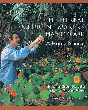 The Herbal Medicine-Maker's Handbook Paperback by James Green