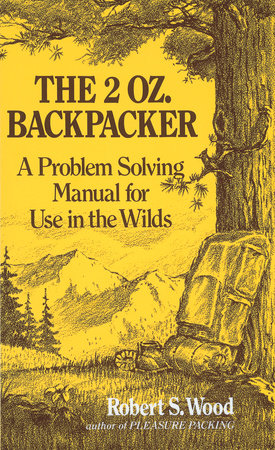 The 2 Oz. Backpacker Paperback by Robert S. Wood