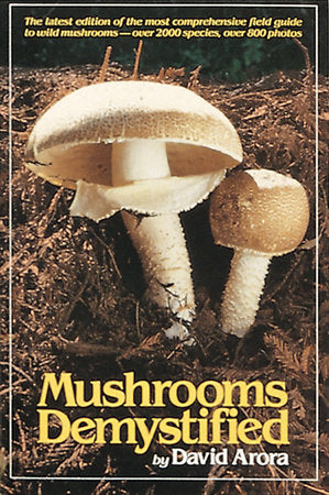 Mushrooms Demystified Paperback by David Arora