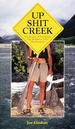 Up Shit Creek Paperback by Joe Lindsay