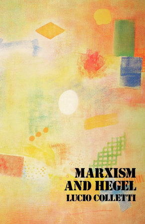 Marxism and Hegel Paperback by Lucio Colletti