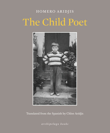 The Child Poet Paperback by Homero Aridjis