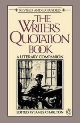 Writers Quotation Book Paperback by James Charlton