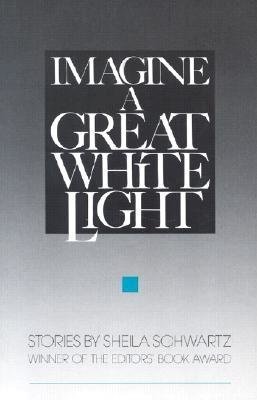 Imagine A Great White Light Paperback by Sheila Schwartz