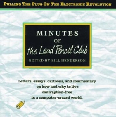 Minutes Of The Lead Pencil Club Hardcover by Bill Henderson