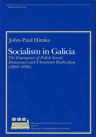 Socialism in Galicia Paperback by John-Paul Himka