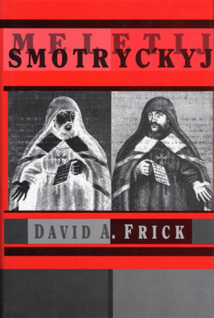 Meletij Smotryc'kyj Paperback by David A. Frick