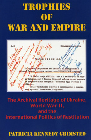 Trophies of War and Empire Paperback by Patricia Kennedy Grimsted