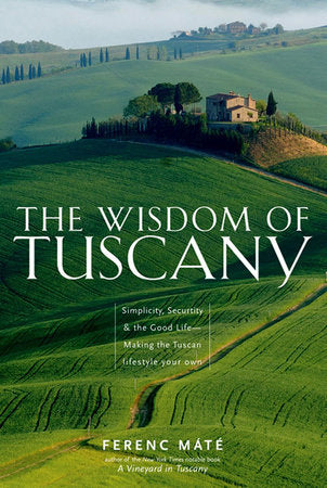 The Wisdom of Tuscany TR by Ferenc Mate