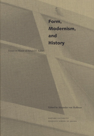 Form, Modernism, and History Hardcover by Alexander von Hoffman
