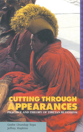 Cutting Through Appearances Paperback by Geshe Lhundub Sopa, Jeffrey Hopkins