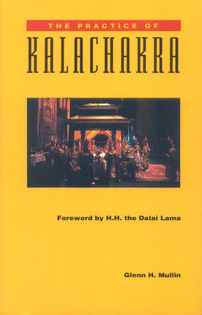 The Practice of Kalachakra Paperback by Glenn H. Mullin
