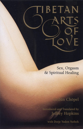 Tibetan Arts of Love Paperback by Gedun Chopel