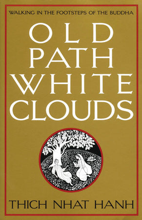 Old Path White Clouds Paperback by Thich Nhat Hanh; Illustrated by Nguyen Thi Hop; Translated by Mobi Ho