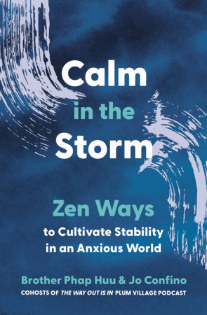 Calm in the Storm Paperback by Jo Confino and Brother Phap Huu